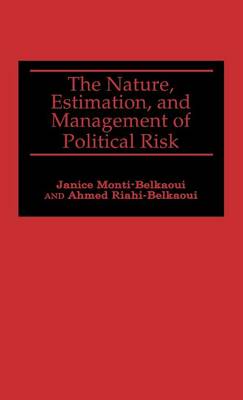 Book cover for The Nature, Estimation, and Management of Political Risk