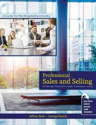 Book cover for A Guide for the Hospitality Industry: Professional Sales and Selling for Meetings, Expositions, Events, Conventions and Groups