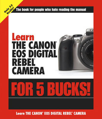 Book cover for Learn the Canon EOS Digital Rebel Camera for 5 Bucks