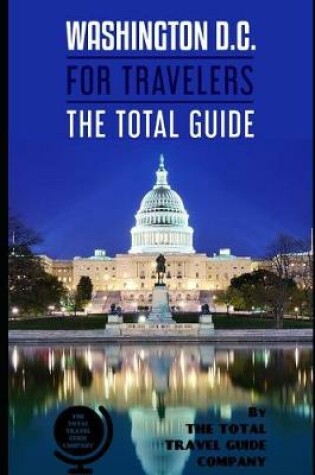 Cover of WASHINGTON D.C. FOR TRAVELERS. The total guide