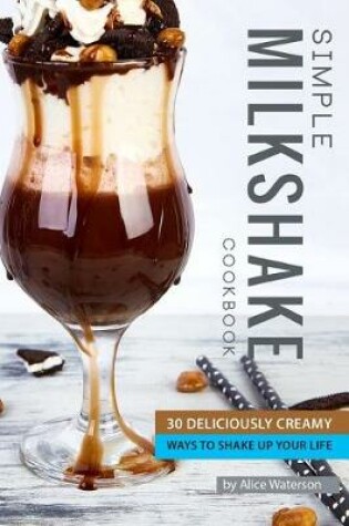 Cover of Simple Milkshake Cookbook