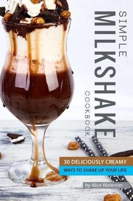 Book cover for Simple Milkshake Cookbook