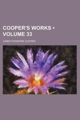 Cover of Cooper's Works (Volume 33)