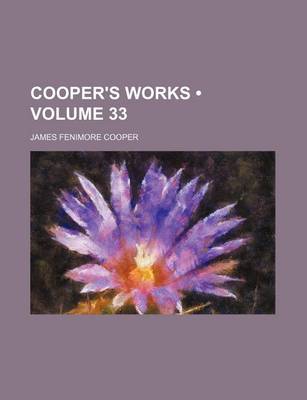 Book cover for Cooper's Works (Volume 33)