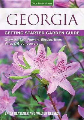 Book cover for Georgia Getting Started Garden Guide: Grow the Best Flowers, Shrubs, Trees, Vines & Groundcovers