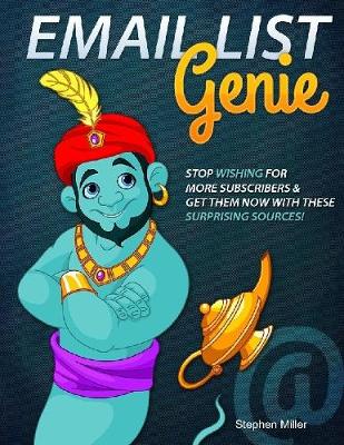 Book cover for Email List Genie: Stop Wishing for More Subscribers & Get Them Now With These Surprising Sources!