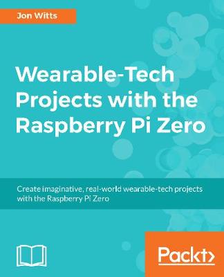 Book cover for Wearable-Tech Projects with the Raspberry Pi Zero