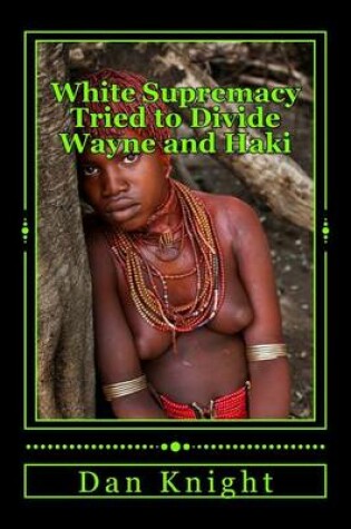 Cover of White Supremacy Tried to Divide Wayne and Haki