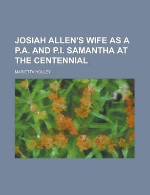 Book cover for Josiah Allen's Wife as A P.A. and P.I. Samantha at the Centennial