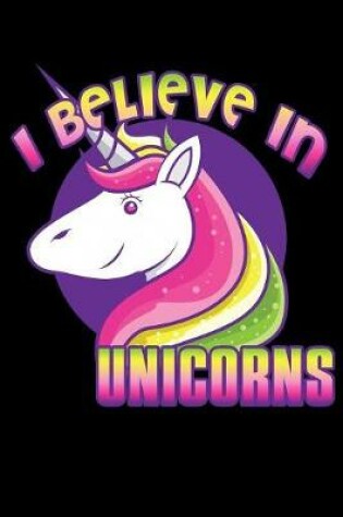 Cover of I Believe In Unicorns