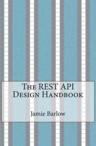 Cover of The Rest API Design Handbook