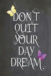 Book cover for Chalkboard Journal - Don't Quit Your Daydream