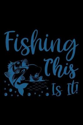 Book cover for Fishing this is it