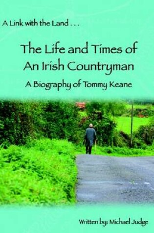 Cover of A Link With the Land...The Life and Times of an Irish Countryman. : A Biography of Tommy Keane