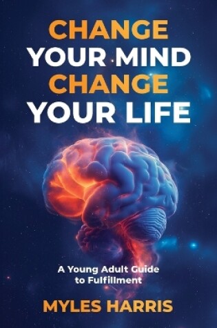 Cover of Change Your Mind, Change Your Life