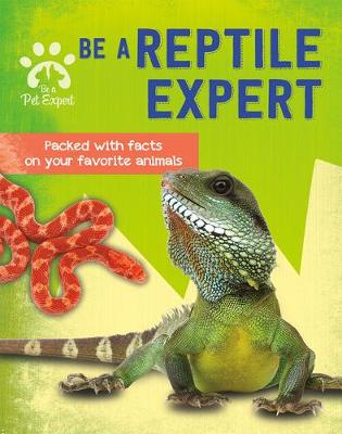 Cover of Be a Reptile Expert