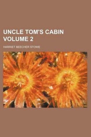 Cover of Uncle Tom's Cabin Volume 2