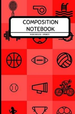 Cover of Composition Notebook Wide Ruled Sports