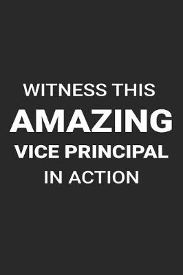 Book cover for Witness This Amazing Vice Principal In Action