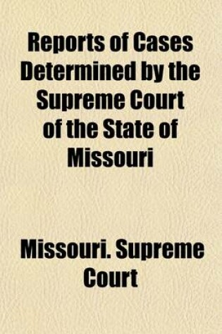 Cover of Reports of Cases Determined by the Supreme Court of the State of Missouri (Volume 181)