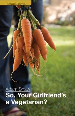 Book cover for So, Your Girlfriend's a Vegetarian