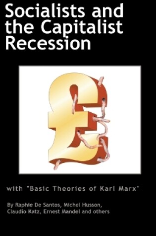 Cover of Socialists and the Capitalist Recession & 'The Basic Ideas of Karl Marx'