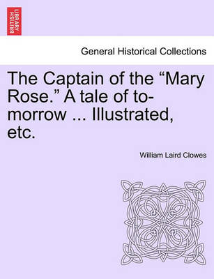 Book cover for The Captain of the "Mary Rose." a Tale of To-Morrow ... Illustrated, Etc.