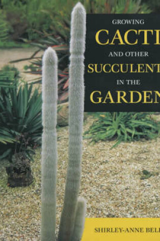 Cover of Growing Cacti and Other Succulents in the Garden