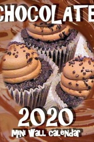 Cover of Chocolate! 2020 Mini Wall Calendar