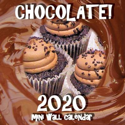 Book cover for Chocolate! 2020 Mini Wall Calendar