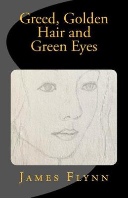 Book cover for Greed, Golden Hair and Green Eyes