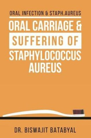 Cover of Oral Carriage & Suffering of Staphylococcus Aureus