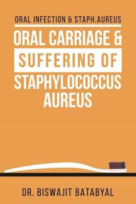 Book cover for Oral Carriage & Suffering of Staphylococcus Aureus