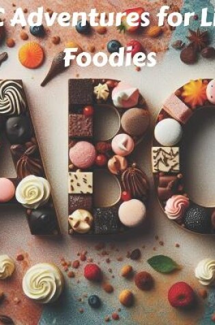 Cover of ABC Adventures for Little Foodies