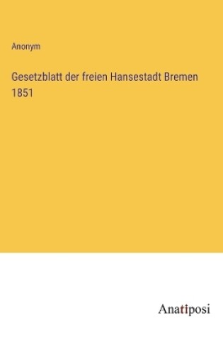 Cover of Gesetzblatt der freien Hansestadt Bremen 1851