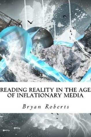 Cover of Reading Reality in the Age of Inflationary Media