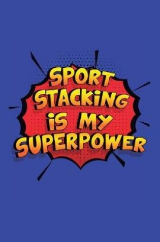 Cover of Sport Stacking Is My Superpower