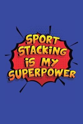 Book cover for Sport Stacking Is My Superpower