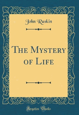 Book cover for The Mystery of Life (Classic Reprint)