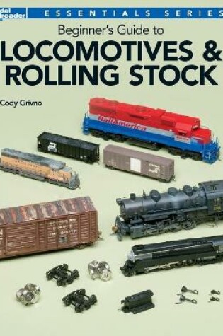 Cover of Beginner's Guide to Locomotives & Rolling Stock