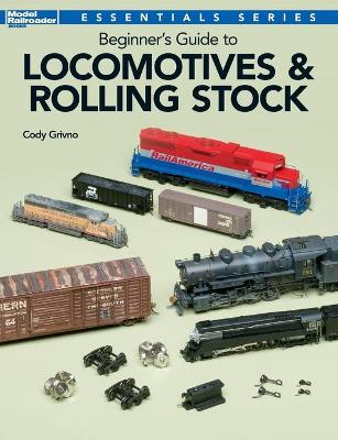 Book cover for Beginner's Guide to Locomotives & Rolling Stock