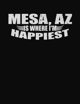 Book cover for Mesa AZ Is Where I'm Happiest