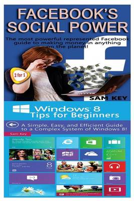 Book cover for Facebook Social Power & Windows 8 Tips for Beginners