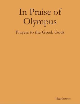 Book cover for In Praise of Olympus: Prayers to the Greek Gods