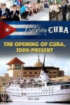 Book cover for The Opening of Cuba, 2008-Present