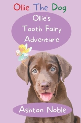 Cover of Ollie's Tooth Fairy Adventure (Ollie The Dog)