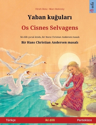 Book cover for Yaban kuğuları - Os Cisnes Selvagens (T�rk�e - Portekizce)