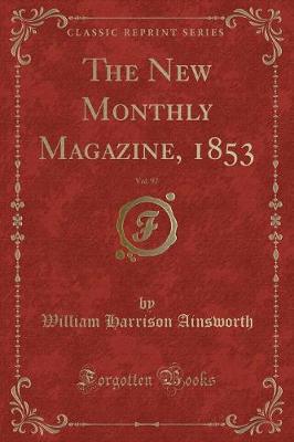 Book cover for The New Monthly Magazine, 1853, Vol. 97 (Classic Reprint)