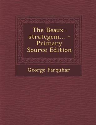 Book cover for The Beaux-Strategem...