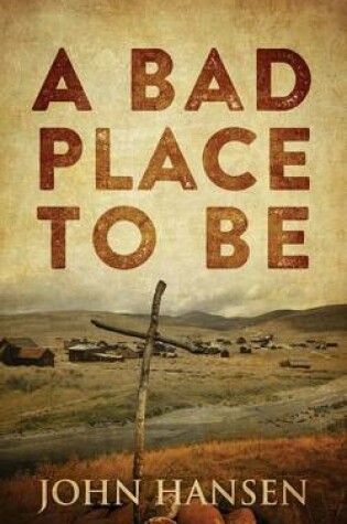 Cover of A Bad Place To Be